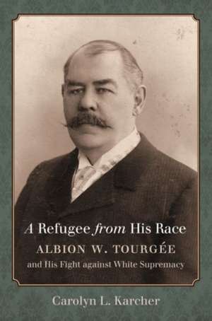 A Refugee from His Race de Carolyn L. Karcher