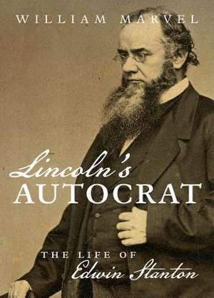 Lincoln's Autocrat de William Marvel