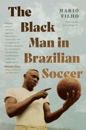 The Black Man in Brazilian Soccer de Mario Filho