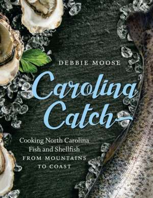 Carolina Catch de Debbie Moose