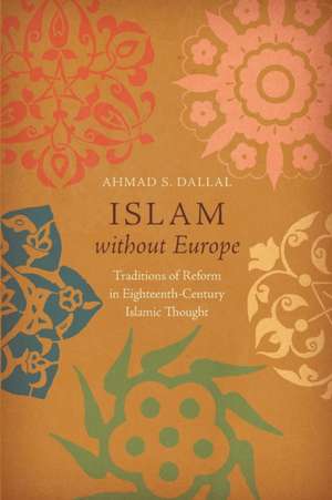 Islam Without Europe de Ahmad S Dallal