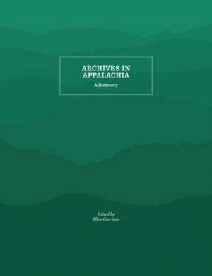 Archives in Appalachia de Ellen Garrison