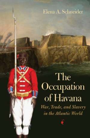 The Occupation of Havana de Elena A Schneider