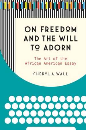 On Freedom and the Will to Adorn de Cheryl A. Wall