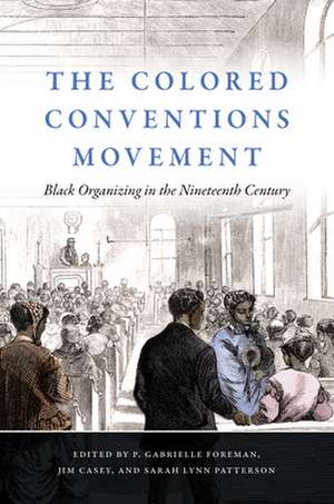 The Colored Conventions Movement de P. Gabrielle Foreman