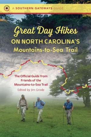 Great Day Hikes on North Carolina's Mountains-To-Sea Trail de Friends of the Mountains-To-Sea Trail