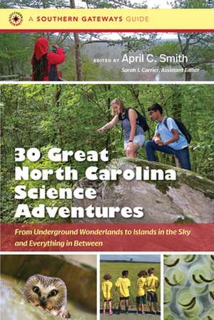 Thirty Great North Carolina Science Adventures de April C Smith