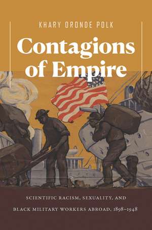 Contagions of Empire de Khary Oronde Polk