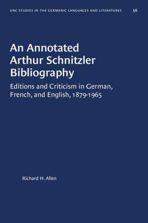 An Annotated Arthur Schnitzler Bibliography de Richard H Allen