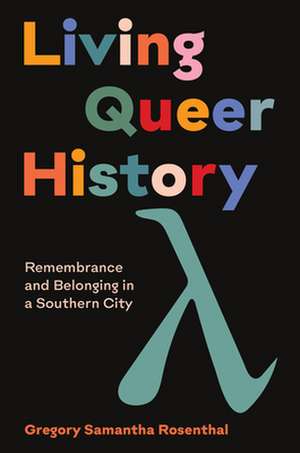 Living Queer History de Gregory Samantha Rosenthal