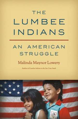 The Lumbee Indians de Malinda Maynor Lowery