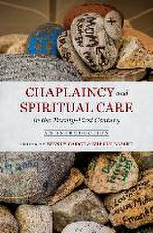 Chaplaincy and Spiritual Care in the Twenty-First Century de Wendy Cadge