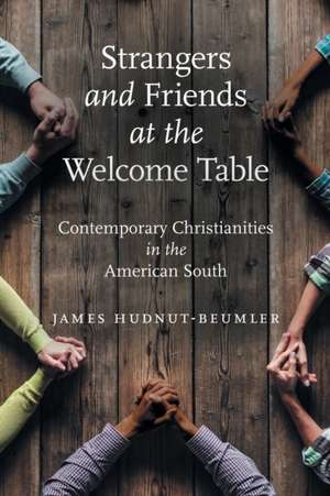 Strangers and Friends at the Welcome Table de James Hudnut-Beumler