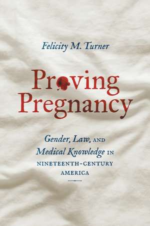 Proving Pregnancy de Felicity M. Turner