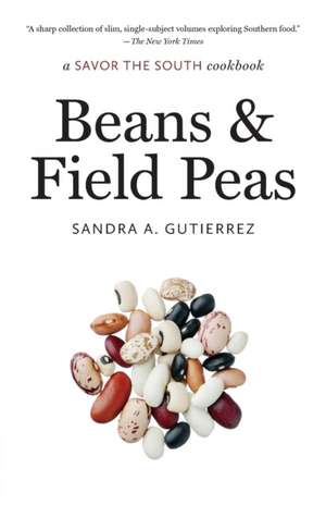 Beans and Field Peas de Sandra A Gutierrez