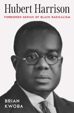 Hubert Harrison de Brian Kwoba