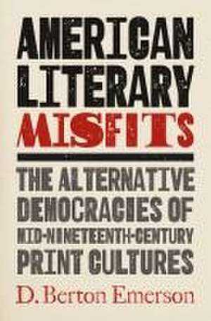 American Literary Misfits de D. Berton Emerson