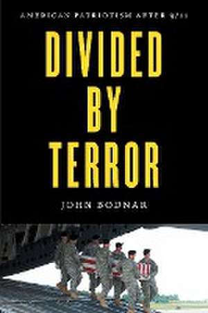 Divided by Terror de John Bodnar