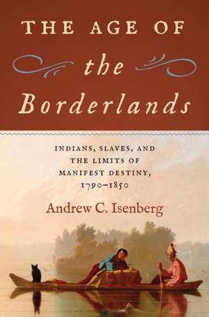 The Age of the Borderlands de Andrew C Isenberg