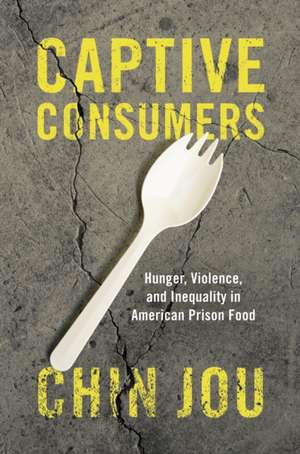 Captive Consumers de Chin Jou