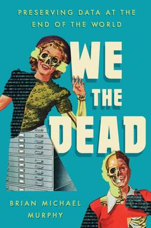 We the Dead de Brian Michael Murphy