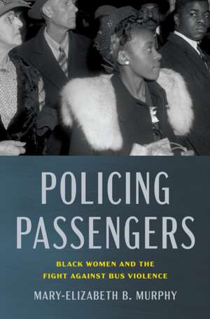 Policing Passengers de Mary-Elizabeth B. Murphy