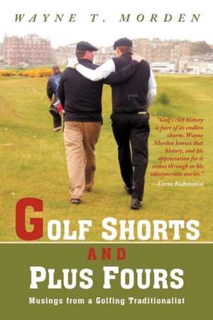 Golf Shorts and Plus Fours de Wayne T. Morden