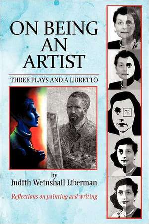 On Being an Artist de Judith Weinshall Liberman