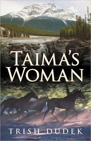 Taima's Woman de Trish Dudek