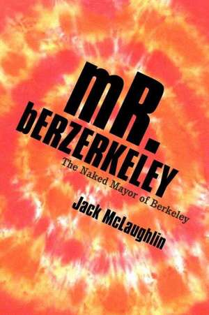 Mr. Berzerkeley de Jack McLaughlin