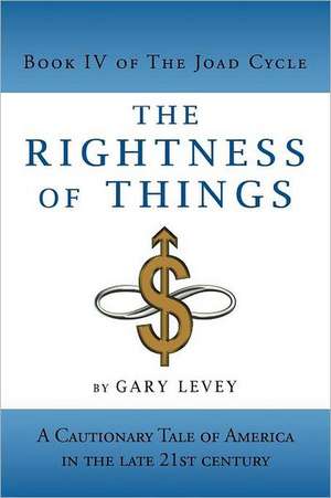 The Rightness of Things de Gary Levey