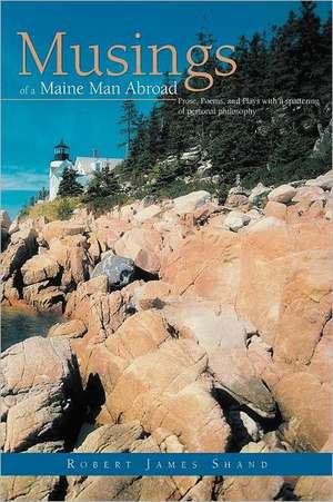 Musings of a Maine Man Abroad de Robert James Shand