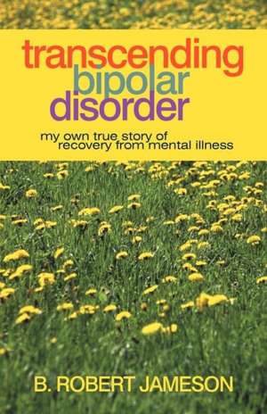 Transcending Bipolar Disorder de B. Robert Jameson