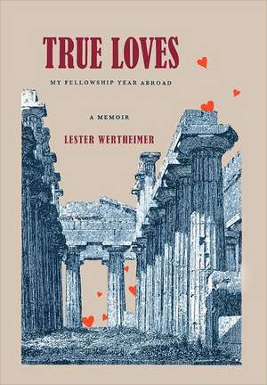 True Loves de Lester Wertheimer