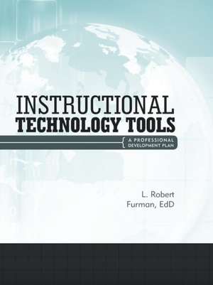 Instructional Technology Tools de L. Robert Furman Edd
