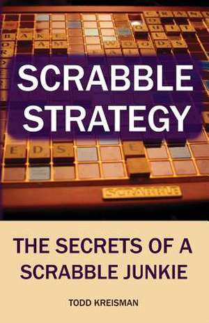 Scrabble Strategy de Todd Kreisman