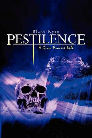 Pestilence de Blake Ryan