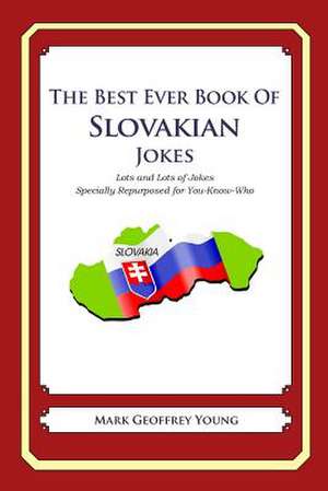 The Best Ever Book of Slovakian Jokes de Mark Geoffrey Young