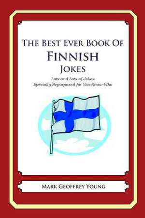 The Best Ever Book of Finnish Jokes de Mark Geoffrey Young