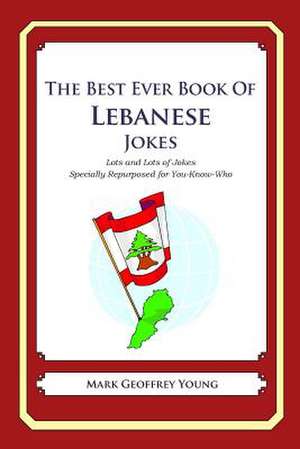 The Best Ever Book of Lebanese Jokes de Mark Geoffrey Young