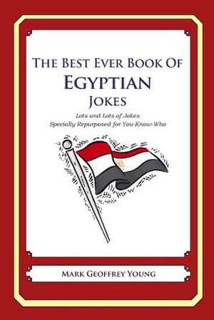 The Best Ever Book of Egyptian Jokes de Mark Geoffrey Young