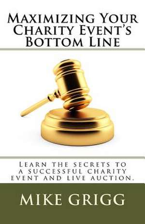 Maximizing Your Charity Event's Bottom Line de Mike Grigg