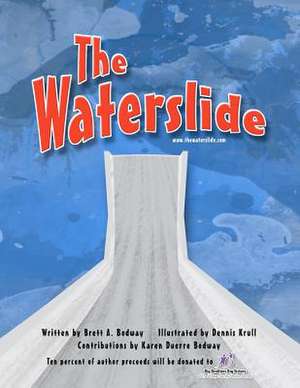 The Waterslide de Brett A. Bodway