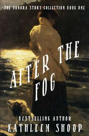 After the Fog de Kathleen Shoop