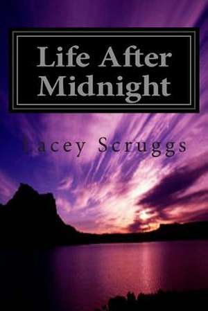 Life After Midnight de Lacey Scruggs