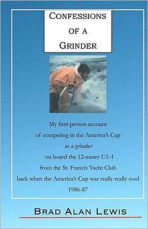 Confessions of a Grinder de Brad Alan Lewis