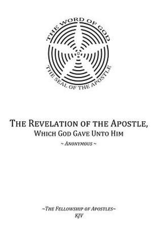 The Revelation of the Apostle, Which God Gave Unto Him de Anonymous