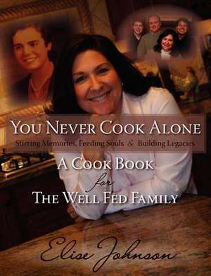 You Never Cook Alone de Mrs Elise I. Johnson