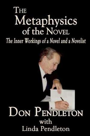 The Metaphysics of the Novel de Don Pendleton