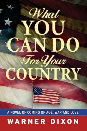 What You Can Do for Your Country de Warner Dixon